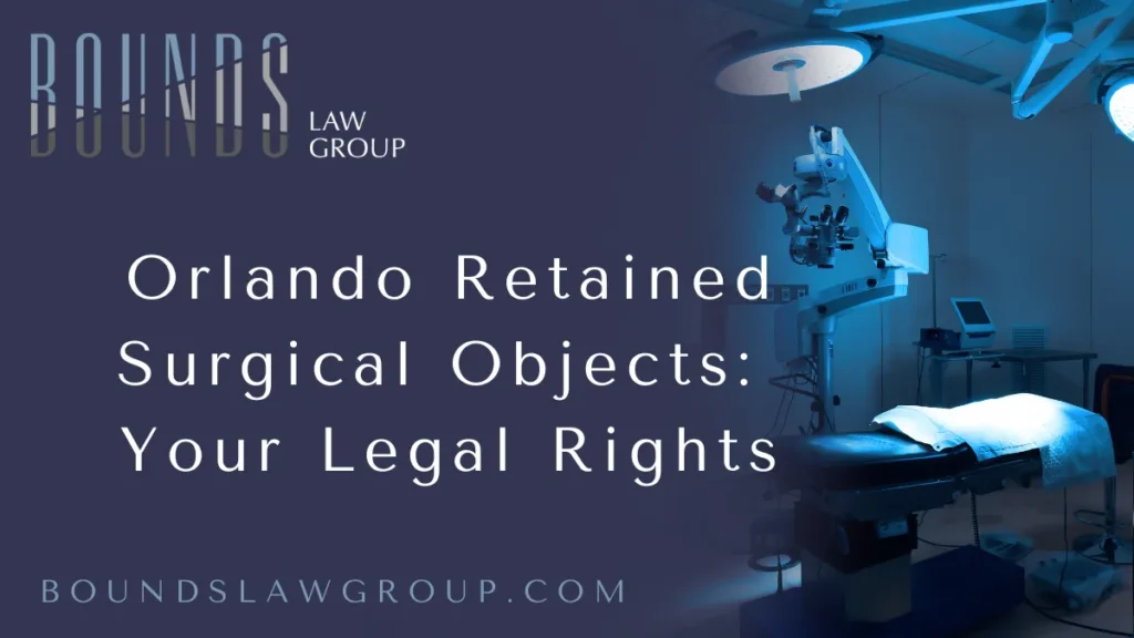 Orlando retained object malpractice attorney services are essential when a routine surgery turns into a devastating experience due to medical negligence. At Bounds Law Group, we specialize in representing victims of retained surgical object errors—an avoidable yet alarmingly frequent form of medical malpractice. If you or a loved one has suffered due to a surgical item being left inside the body, you may be entitled to significant compensation. This article explores everything you need to know about your rights, legal options, and how our team can help.