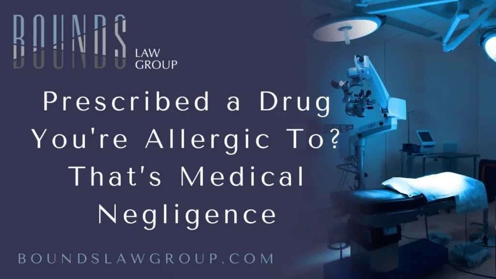When a healthcare provider prescribes a drug that results in a severe allergic reaction — despite your known allergy — it’s more than just a mistake. It’s medical negligence. If you've suffered due to such a preventable error, you're not alone. At Bounds Law Group, we help victims of allergic reaction malpractice get the justice they deserve.