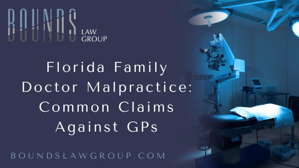 Florida general practitioner malpractice lawyer services are essential for patients harmed by the negligence of a trusted family doctor. At Bounds Law Group, we understand the devastating effects medical malpractice can have on individuals and their families. When general practitioners (GPs) fail to uphold the standards of care required by Florida law, patients suffer injuries, misdiagnoses, delayed treatments, and sometimes irreversible harm. This explores the most common claims against family doctors in Florida and explains how our team helps victims secure justice.