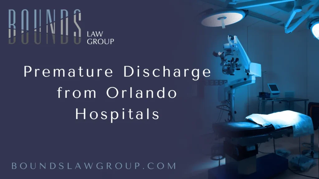 When it comes to health and safety, premature discharge from Orlando hospitals can result in catastrophic consequences. Patients who are discharged too soon are at a heightened risk of serious complications, extended recovery time, or even death. At Bounds Law Group, we specialize in representing victims of Orlando premature discharge malpractice to secure justice and the compensation they deserve.