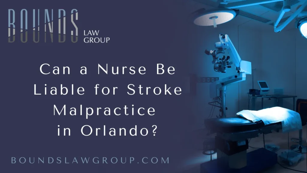 Stroke care is a critical component of medical treatment where every second counts. In Orlando, many families affected by stroke-related injuries ask the question: can a nurse be liable for stroke malpractice? Knowing nurse liability stroke malpractice Orlando is essential for patients and their families to ensure proper care is provided and that justice is served when negligence occurs. At Bounds Law Group, we specialize in holding medical professionals accountable and helping victims receive the compensation they deserve.