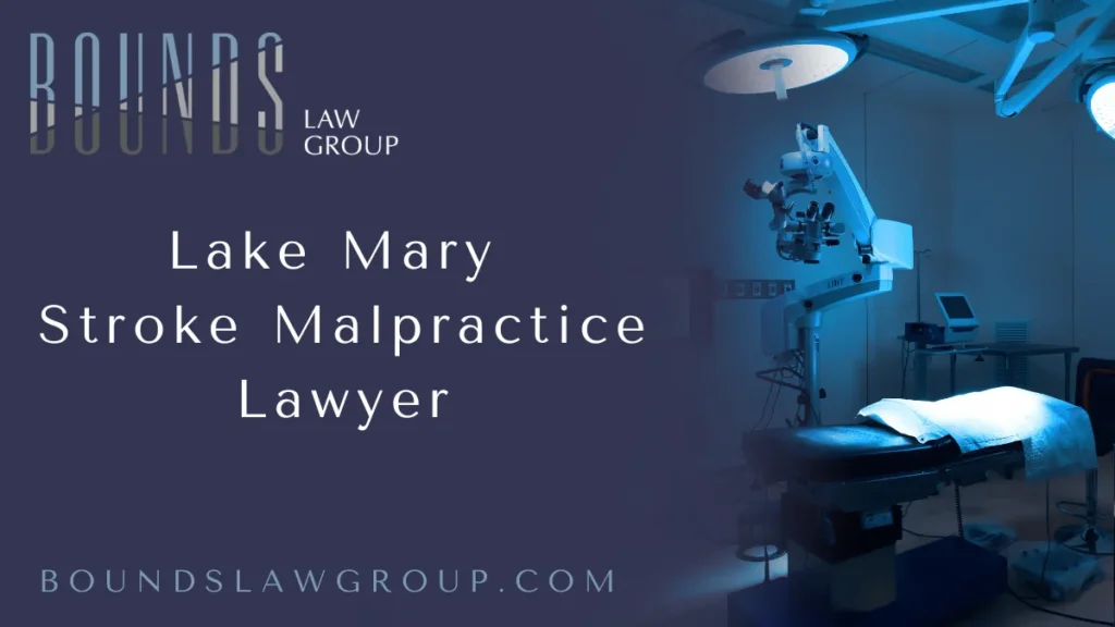 When a loved one suffers a stroke due to medical negligence, the consequences can be devastating and life-altering. If you or a family member have been harmed by substandard care, you need a Lake Mary stroke malpractice lawyer who is deeply experienced, compassionate, and relentless in pursuing justice. At Bounds Law Group, we stand ready to fight for your rights and secure the compensation you deserve.
