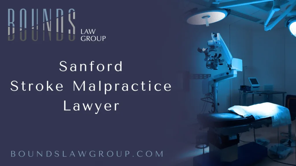 When a stroke occurs due to medical negligence, the consequences can be devastating and life-altering. Families in Sanford facing the aftermath of stroke-related injuries caused by malpractice need trusted, knowledgeable legal advocates. At Bounds Law Group, we specialize in providing compassionate, skilled legal representation for victims of stroke malpractice. If you or a loved one has suffered due to negligent medical care, you need an experienced Sanford stroke malpractice lawyer who will fight aggressively for your rights and compensation.