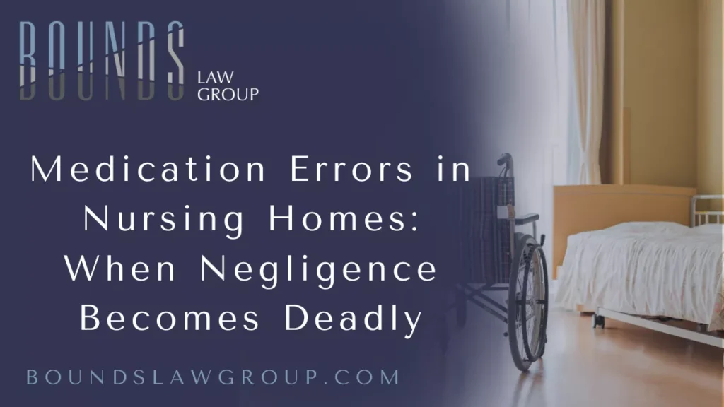 At Bounds Law Group, we have seen firsthand how nursing home medication errors can shatter families and claim innocent lives. These tragic mistakes occur when elderly residents are given the wrong medication, the wrong dose, or when essential drugs are omitted altogether. Sadly, such errors are alarmingly common and are often the result of gross negligence, understaffing, or poorly trained personnel.