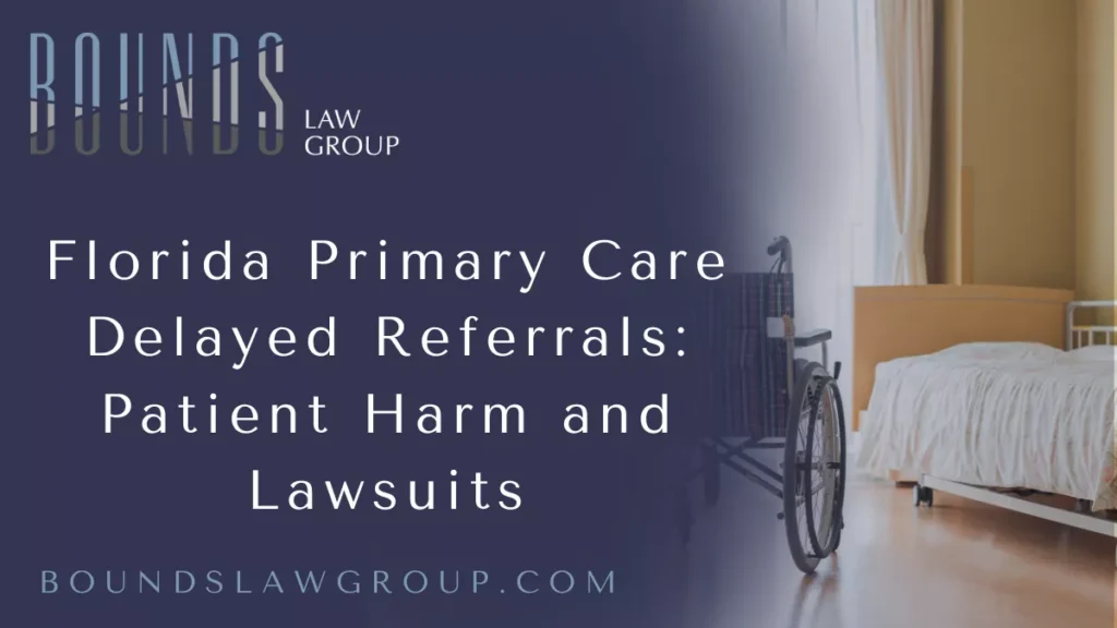When patients visit their primary care provider, they trust that timely referrals to specialists or further testing will be made when necessary. Unfortunately, delays in referrals can cause serious harm, worsening medical conditions and even leading to preventable deaths. If you or a loved one suffered due to a delayed referral, a Florida delayed referral malpractice attorney at Bounds Law Group can help you pursue justice.