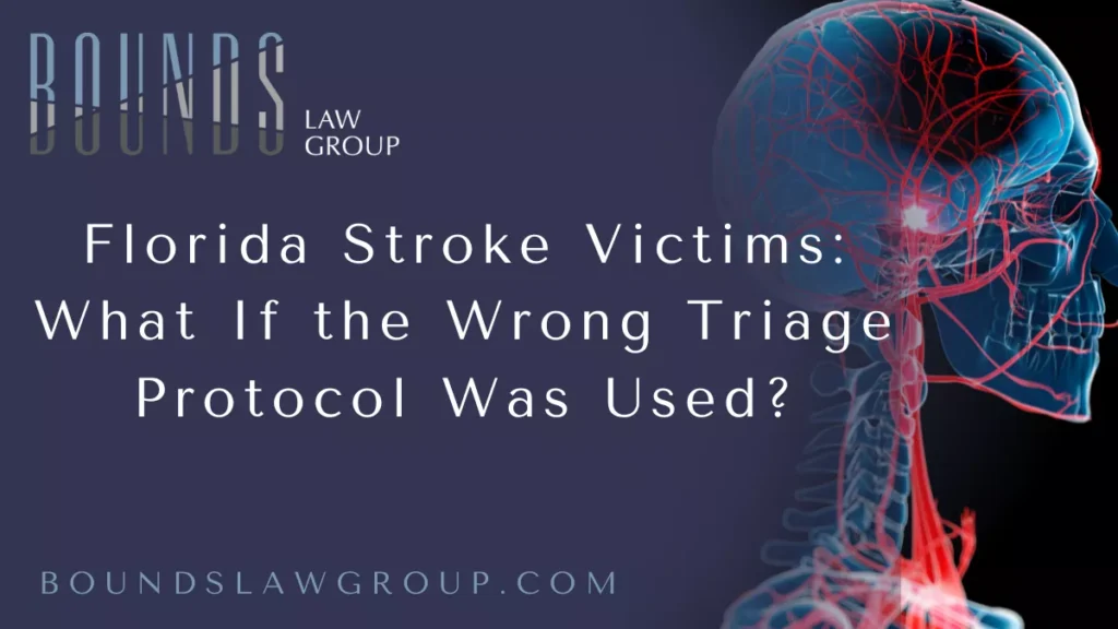 When seconds matter, a misstep in medical triage can mean the difference between life, death, or a lifetime of disability. In Florida, when hospitals or emergency responders fail to follow proper triage protocols for suspected strokes, the consequences can be devastating. If you or a loved one suffered harm because of a wrong triage stroke Florida incident, you may have grounds for a medical malpractice claim. At Bounds Law Group, we specialize in holding medical providers accountable when protocols are not followed. Below we break down what triage protocols are, how they apply to stroke care, the role of hospital stroke teams, and what legal steps to take if they are ignored or misapplied in Florida.