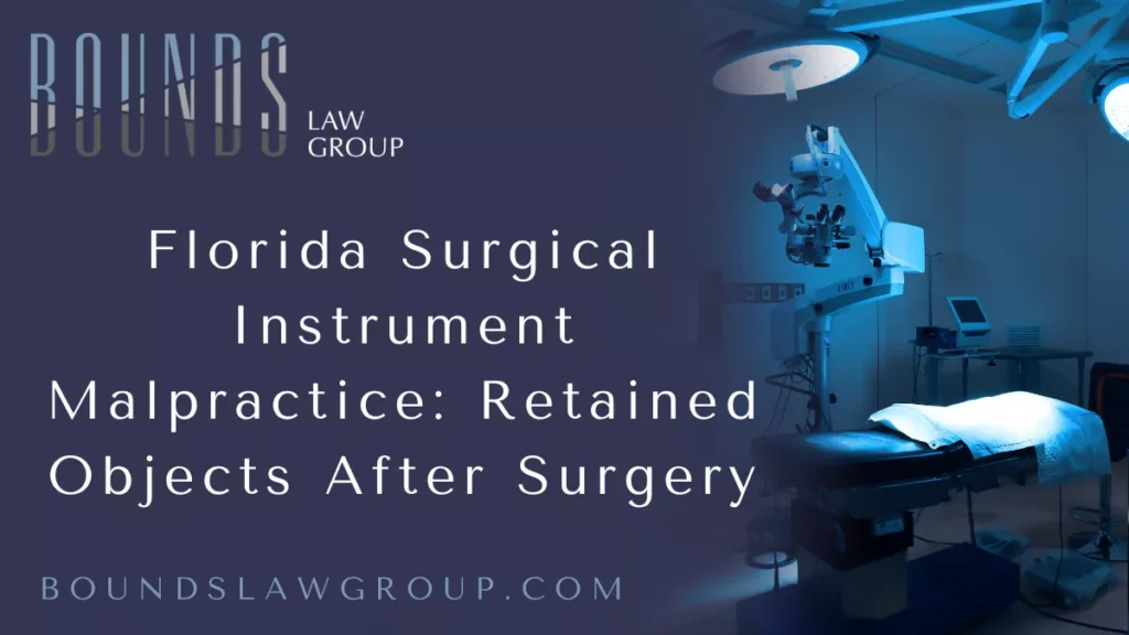 When patients undergo surgery, they trust their medical team to provide the highest standard of care. Unfortunately, serious mistakes happen, and one of the most dangerous is when surgical instruments or foreign objects are accidentally left inside the body. These errors, known as retained surgical instruments (RSI), can cause severe complications, infections, and even death. If you or a loved one has been harmed by such negligence, a Florida retained surgical instrument lawyer at Bounds Law Group can help you pursue justice and financial compensation.