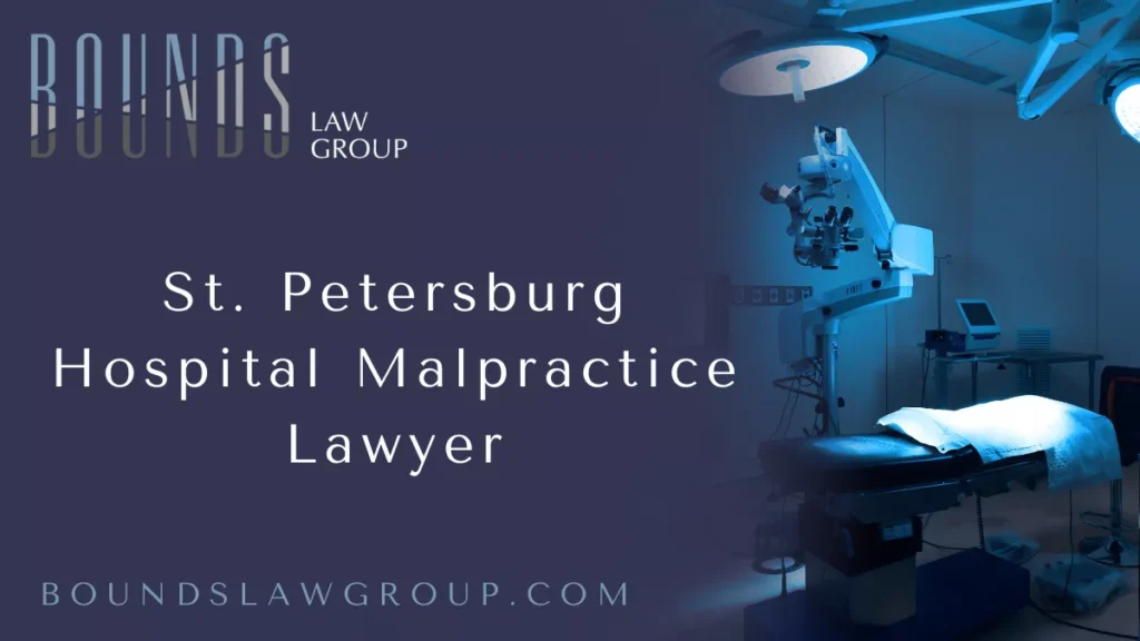 When you place your trust in a hospital, you expect the highest standard of care. Unfortunately, medical errors in hospitals happen far too often, leaving patients with life-altering injuries, mounting medical bills, and emotional trauma. If you or a loved one has suffered due to hospital negligence in St. Petersburg, you need an experienced St. Petersburg hospital malpractice lawyer to protect your rights and fight for the justice you deserve. At Bounds Law Group, we have built a reputation for holding hospitals accountable for negligent actions. Our dedicated legal team knows the complexities of hospital malpractice claims and works tirelessly to help victims secure full and fair compensation.