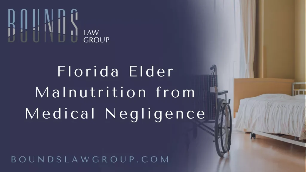 Elder malnutrition is one of the most troubling and preventable issues in nursing homes, assisted living facilities, and hospitals across Florida. When trusted caregivers fail to provide adequate nutrition and hydration, elderly patients face severe health risks that can shorten their lives or cause permanent damage. If you or your loved one has suffered due to negligence, a Florida elderly malnutrition malpractice lawyer at Bounds Law Group can help protect your rights and pursue justice.