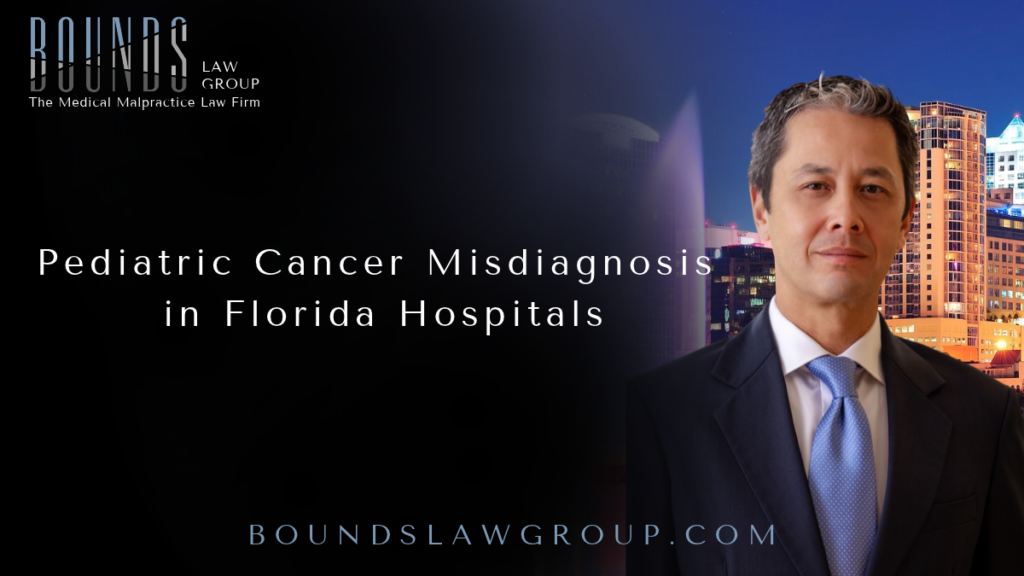 Pediatric Cancer Misdiagnosis in Florida Hospitals