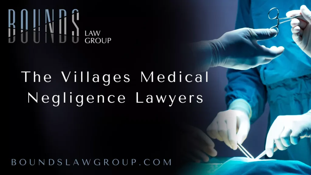 When you or a loved one suffers from medical negligence, the emotional, physical, and financial toll can be devastating. At Bounds Law Group, our dedicated team of The Villages medical negligence lawyers stands ready to protect patients’ rights and hold negligent healthcare providers accountable. We understand the complex intersection of medicine and law, and we’re here to help you pursue justice, compensation, and peace of mind.