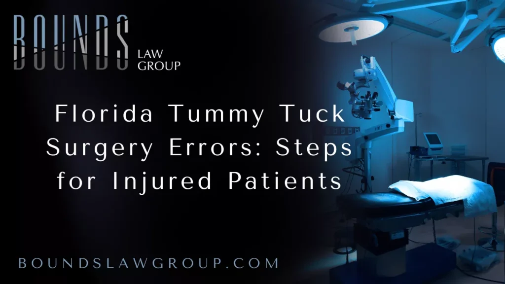 Cosmetic surgery can offer life-changing results — but when performed negligently, it can also cause life-altering harm. Tummy tuck procedures, or abdominoplasties, are among the most common cosmetic surgeries in Florida, and while most are successful, errors can and do occur. When negligence leads to serious injury, victims have legal rights.

At Bounds Law Group, we help patients hold negligent surgeons accountable. Our experienced Florida abdominoplasty malpractice attorneys provide compassionate legal representation to victims of surgical negligence, ensuring they receive justice and the compensation they deserve.