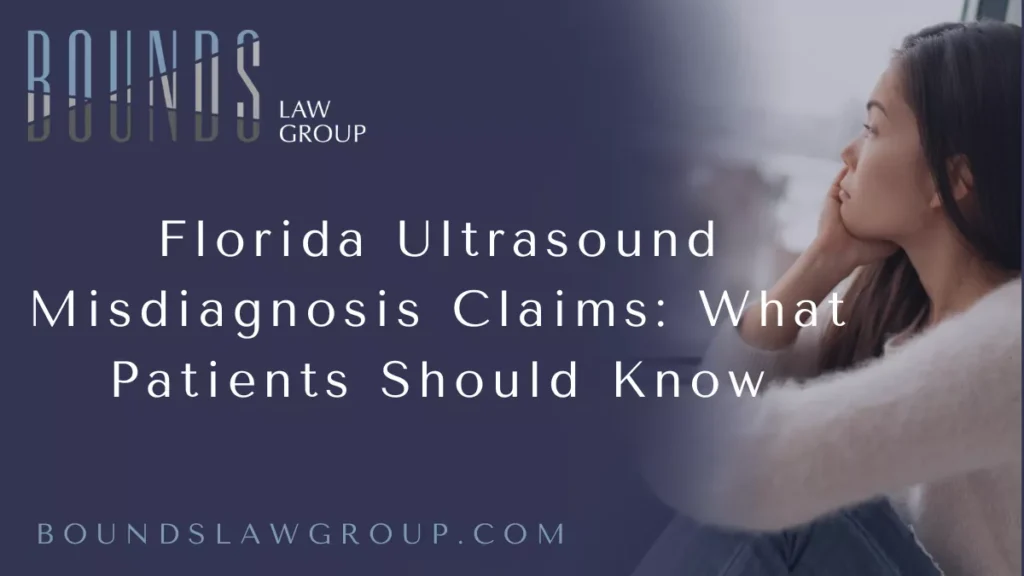 When you undergo an ultrasound, you trust medical professionals to provide accurate information about your health. Whether it’s during pregnancy, to diagnose internal organ issues, or to detect tumors, ultrasounds play a vital role in modern medicine. Mistakes happen — and when they do, the results can be devastating. If you or a loved one has suffered due to an inaccurate or delayed diagnosis from an ultrasound, consulting a Florida ultrasound misdiagnosis attorney from Bounds Law Group can help you pursue justice and compensation.