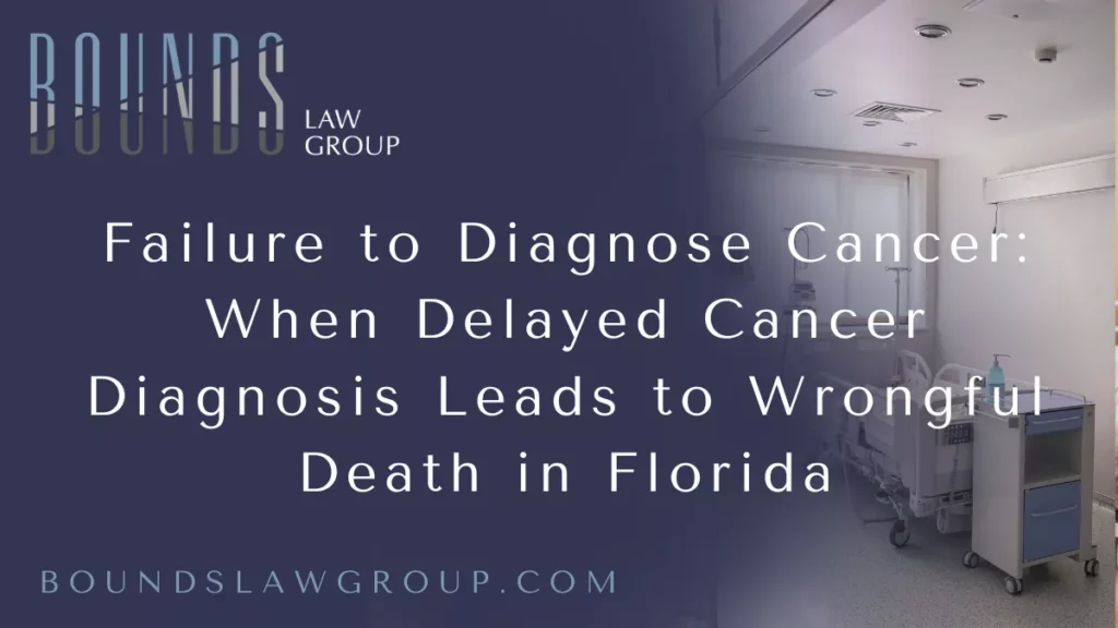 A failure to diagnose cancer is one of the most devastating forms of medical malpractice. When delayed diagnosis results in a preventable death, Florida law allows surviving family members to pursue a wrongful death medical malpractice claim against the negligent providers responsible.