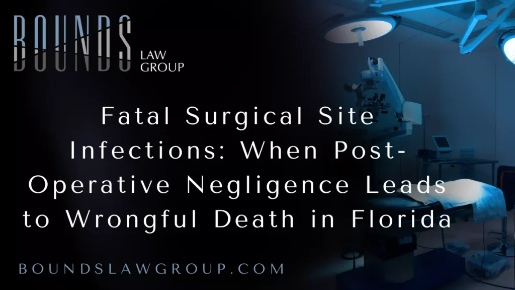 Surgery always carries risks, but surgical site infections (SSIs) are among the most preventable complications in modern medicine. When hospitals and healthcare professionals fail to follow accepted standards for sterilization, hygiene, wound care, or post-operative monitoring, patients can develop severe infections that quickly escalate into life-threatening conditions such as sepsis or organ failure. In far too many cases, these preventable infections lead to wrongful death.