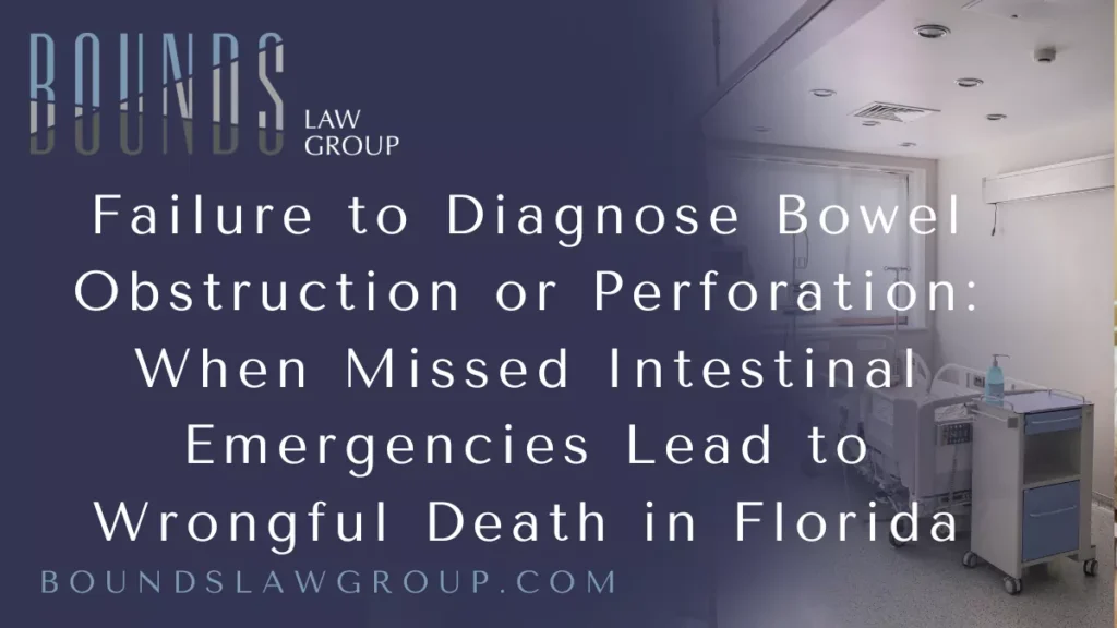 A bowel obstruction or perforation is a surgical emergency. When the intestines become blocked or rupture, toxic contents can spill into the abdominal cavity, leading to infection, sepsis, and rapid death if not treated immediately. Despite clear warning signs, these conditions are frequently misdiagnosed or dismissed as minor gastrointestinal issues, costing patients their lives.