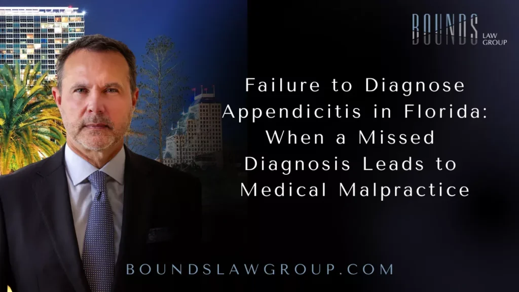Failure to Diagnose Appendicitis in Florida: When a Missed Diagnosis Leads to Medical Malpractice