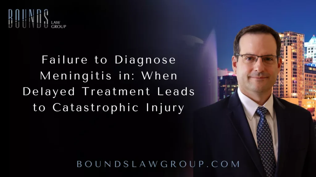 Failure to Diagnose Meningitis: When Delayed Treatment Leads to Catastrophic Injury