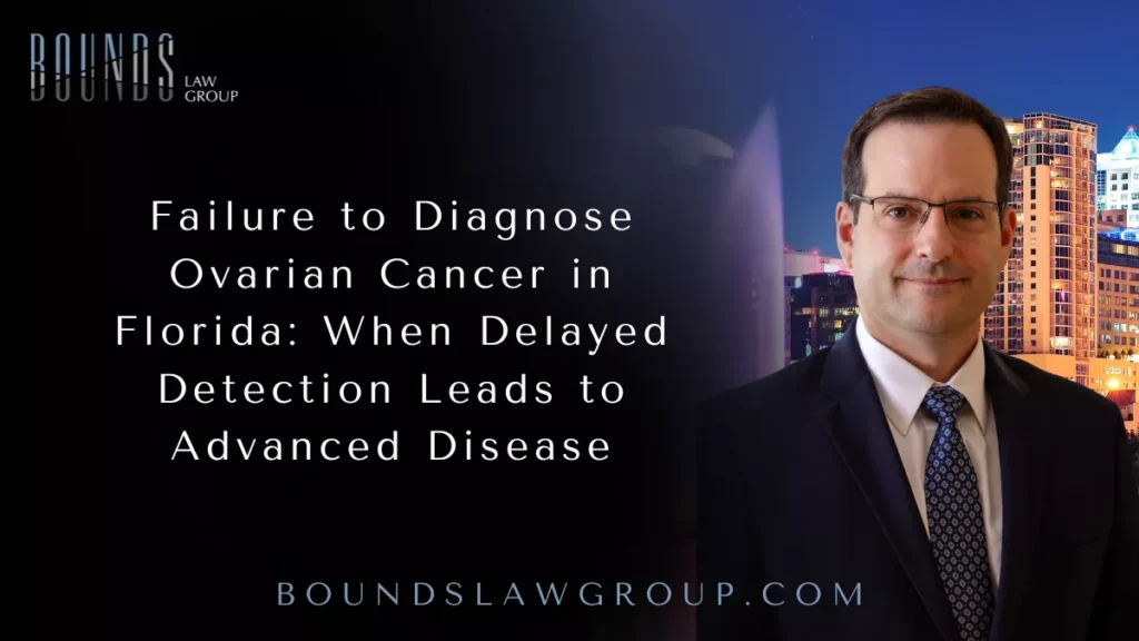Failure to Diagnose Ovarian Cancer in Florida: When Delayed Detection Leads to Advanced Disease