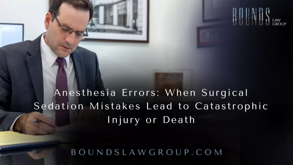 Anesthesia Errors: When Surgical Sedation Mistakes Lead to Catastrophic Injury or Death