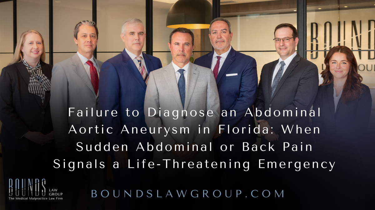 At Bounds Law Group, we represent patients and families throughout Florida in cases involving delayed diagnoses of medical emergencies. When the warning signs of an abdominal aortic aneurysm are present but not appropriately investigated, the consequences can be catastrophic.